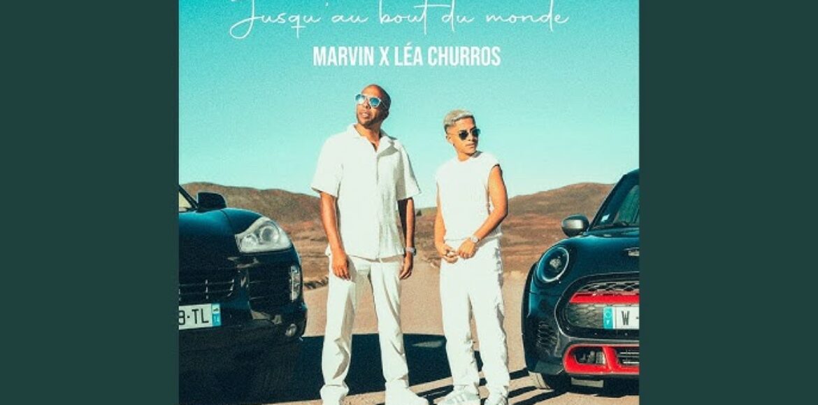 Marvin Feat Léa Churros – Jusqu’au bout du monde [Clip officiel]